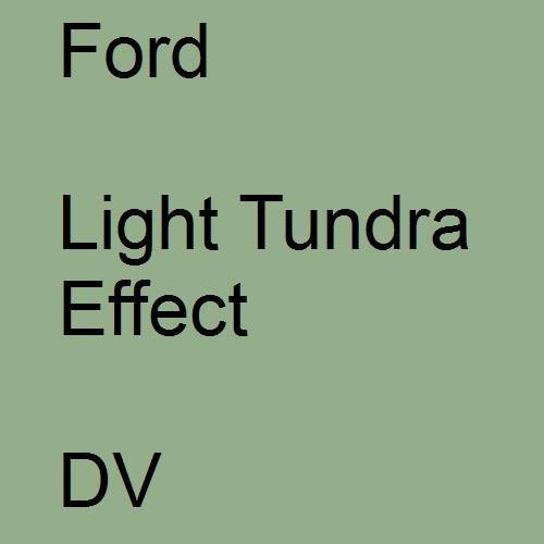 Ford, Light Tundra Effect, DV.